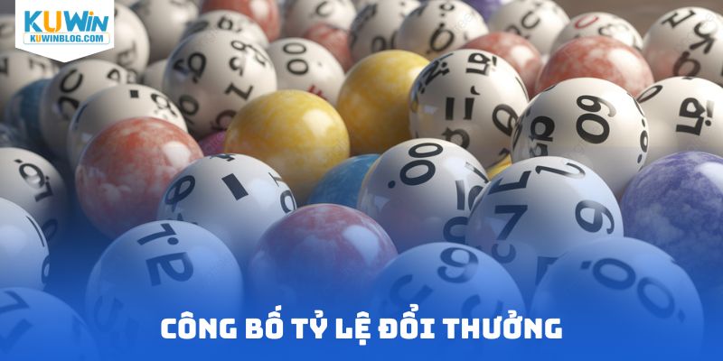 Công bố tỷ lệ đổi thưởng