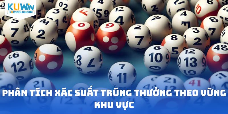 Phân tích xác suất trúng thưởng theo vừng khu vực