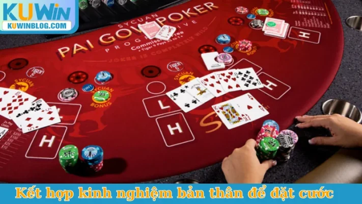 Kết hợp kinh nghiệm bản thân để đặt cước